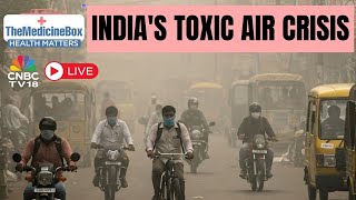 Medicine Box LIVE | Breathing Poison: How Delhi & Mumbai Are Coping With Winter Smog Season | N18L