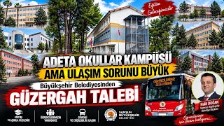 ADETA OKULLAR KAMPÜSÜ AMA ULAŞIM SORUNU BÜYÜK!