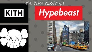 Hype Beast Vlog In Manhattan | Vlog 1