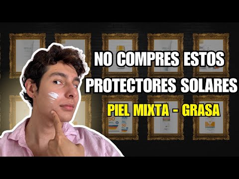 MEJORES PROTECTORES SOLARES PARA PIEL GRASA/MIXTA 🚨 ¡NO COMPRES SIN VER ESTO!