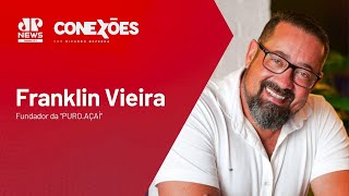 CONEXÕES | Ricardo Bezerra entrevista Franklin Vieira | A incrível história do “PURO.AÇAÍ”