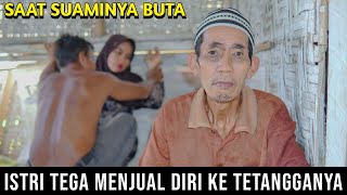 SAAT SUAMI BUT4, ISTRI T3'94 M3N')U4L DIR1 KE TETANGGANYA !!! FILM INSPIRASI
