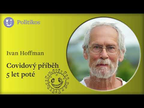 Ivan Hoffman: Covidový příběh 5 let poté