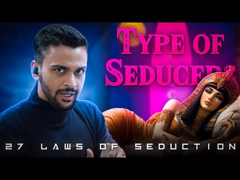 4th Law Of Seduction| Which Type of Seducer You Are?(Part-1) The Siren | 27 Laws Of Seduction Series