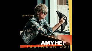 Amy Hef - Between Us (Audio Only)