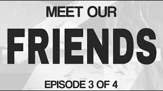 Meet Our Friends (Episde 3 of 4): Scorpion Kings Live [with Friends]