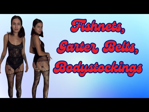 Garterbelts, Fishnets, and Bodysuits!!!