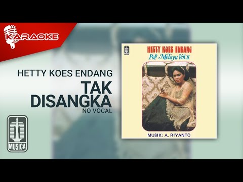 Hetty Koes Endang – Tak Disangka (Official Karaoke Video) | No Vocal