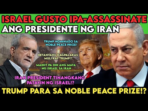 IRAN President Sinubukang lPAP@TAY ng ISRAEL!? TRUMP Nominated sa Noble Peace Prize!?