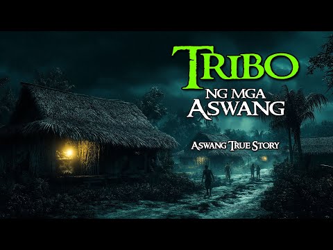 TRIBO NG MGA ASWANG | Kwentong Aswang | True Story