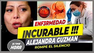 😭🖤¡ALEJANDRA GUZMÁN DICE TIENE UNA ENF3RMEDAD QUE NO TIENE CURA!💔🌹 ESTO Y MAS... SOLO AQUI👇