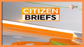 CITIZEN TV NEWS BRIEFS AT 4PM 23RD SEPTEMBER