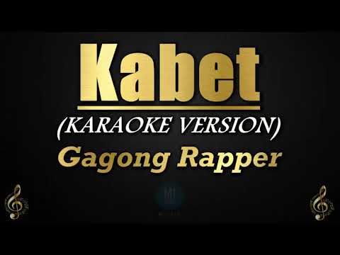 Kabet – Gagong Rapper (Karaoke/Instrumental)