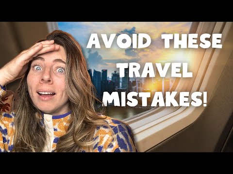 Top 4 Travel Mistakes I Made That Could Have Been Avoided