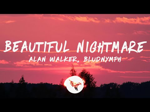 Alan Walker - Beautiful Nightmare (Lyrics) feat. bludnymph