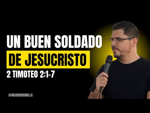 🔥 Un buen SOLDADO de Jesucristo 🛡️🙏 | 2 Timoteo 2:1-7 - Pastor Ricardo Bonilla