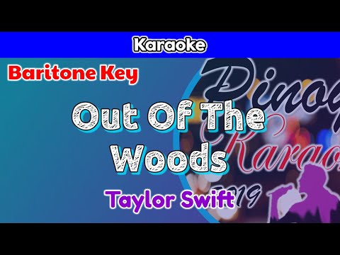 Out Of The Woods by Taylor Swift (Karaoke : Baritone Key)