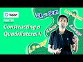 Quadrilateral Angles and Construction