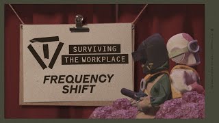 Surviving the Workplace | Frequency Shift (FBC: Firebreak)