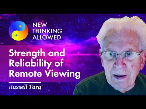 The Strength and Reliability of Remote Viewing with Russell Targ (4K Reboot)