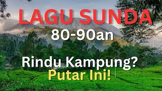 Nostalgia Lagu Sunda 80-90an | Suara Hati dari Tanah Pasundan