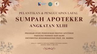 Pelantikan & Pengucapan Lafal Sumpah Apoteker Angkatan XLIII Universitas Muhammadiyah Prof.DR.HAMKA