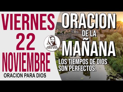 Oración de la Mañana de hoy Viernes 22 de noviembre del 2024