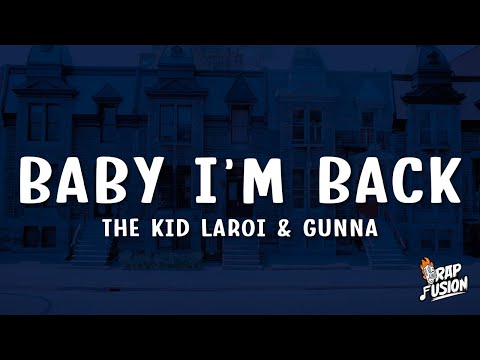 The Kid LAROI & Gunna - BABY I’M BACK (Remix) (Lyrics)
