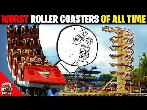 Top 20 WORST Roller Coasters EVER MADE