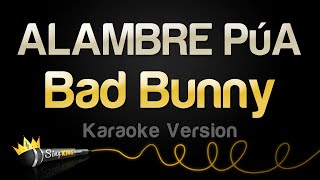 Bad Bunny - ALAMBRE PúA (Karaoke Version)