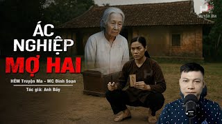 Truyện Ma Mới NGHIỆP ÁC MỢ HAI - Hồn Mợ Cả Về Đòi Mạng Bá Hộ Họ Bùi MC Đình Soạn Kể