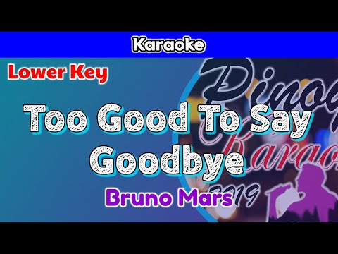 Too Good To Say Goodbye by Bruno Mars (Karaoke : Lower Key)