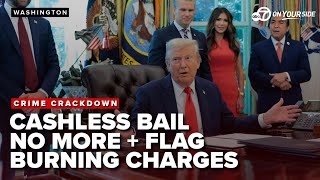 What Trump's executive orders on cashless bail, flag burning mean for Democrat run cities