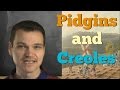 Understanding Pidgins and Creoles