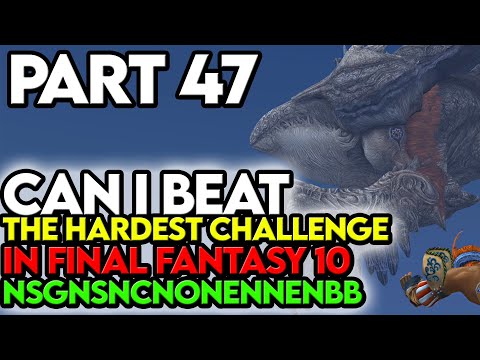 Final Fantasy 10 NSGNSNCNONENNENBB Challenge Part 47 Sin Boss Fight