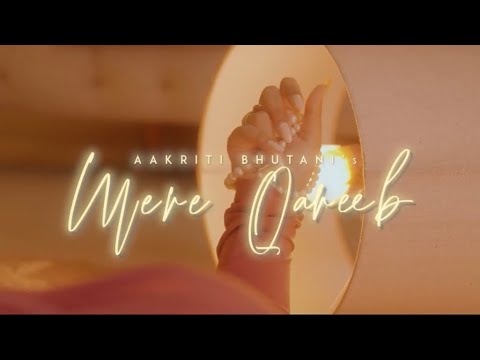 Mere Qareeb (Official Music Video) Aakriti Bhutani | New Indie Music
