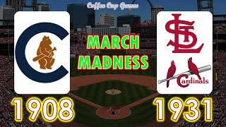 WS Tournament GM18 - 1908 Cubs vs. 1931 Cardinals