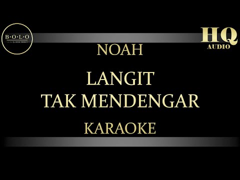 NOAH LANGIT TAK MENDENGAR - KARAOKE