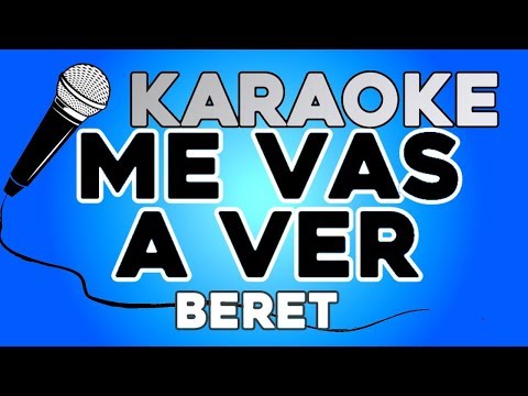 KARAOKE (Me vas a ver – Beret)