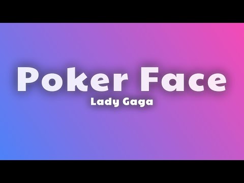 Lady Gaga - Poker Face (Lyrics)