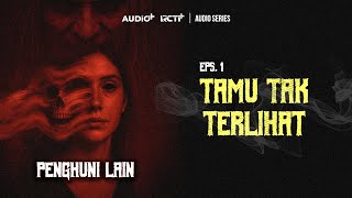 EPS 1 PENGHUNI LAIN - TAMU TAK TERLIHAT