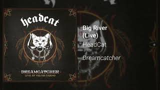 HeadCat - Big River (Live in Alpine) (Official Audio)