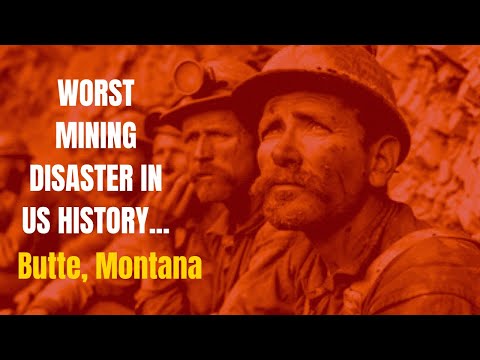 The WORST Mining Disasters in U.S. History Butte, Montana and Their Stories