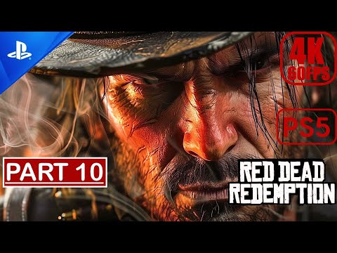 Red Dead Redemption PS5 - Gameplay Walkthrough (60FPS 4K) Part 10 No Commentary