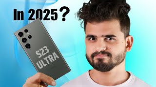 Galaxy S23 Ultra in 2025! Buy or Not????