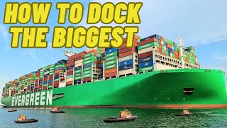 How to Dock the BIGGEST Container Ship on Earth