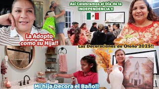 La Adopto como su Hija🥹+Así Celebramos la INDEPENDENCIA🇲🇽+Betsy Decoro🤩+Decoraciones de Otoño 2025🍂
