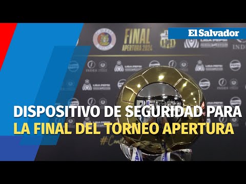 Este será el dispositivo de seguridad para la final del torneo Apertura 2024