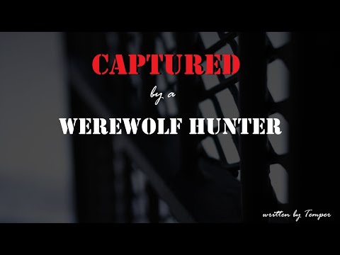 Captured by a Werewolf Hunter Roleplay -- (Female x Listener) (F4A)