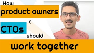 How product owners and CTOs should work together